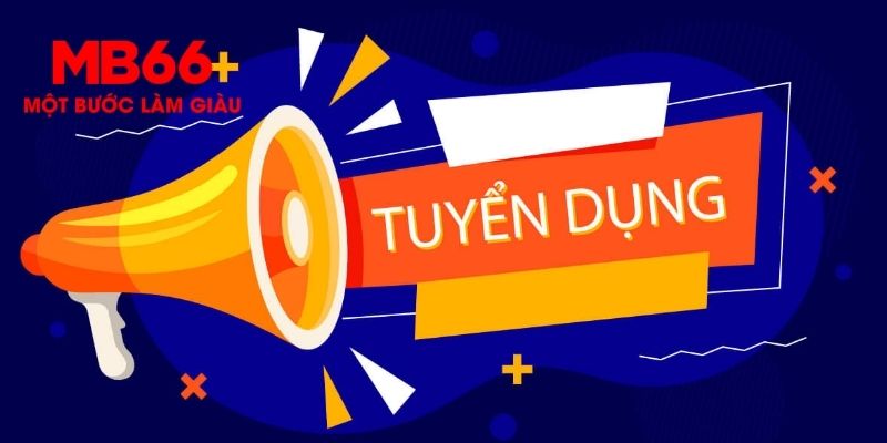Tuyển dụng MB66 - Lợi ích khi làm việc tại nhà cái trực tuyến